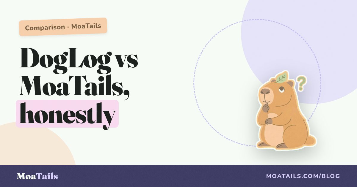 DogLog vs MoaTails: Both Do Shared Care. Here's the Actual Difference.