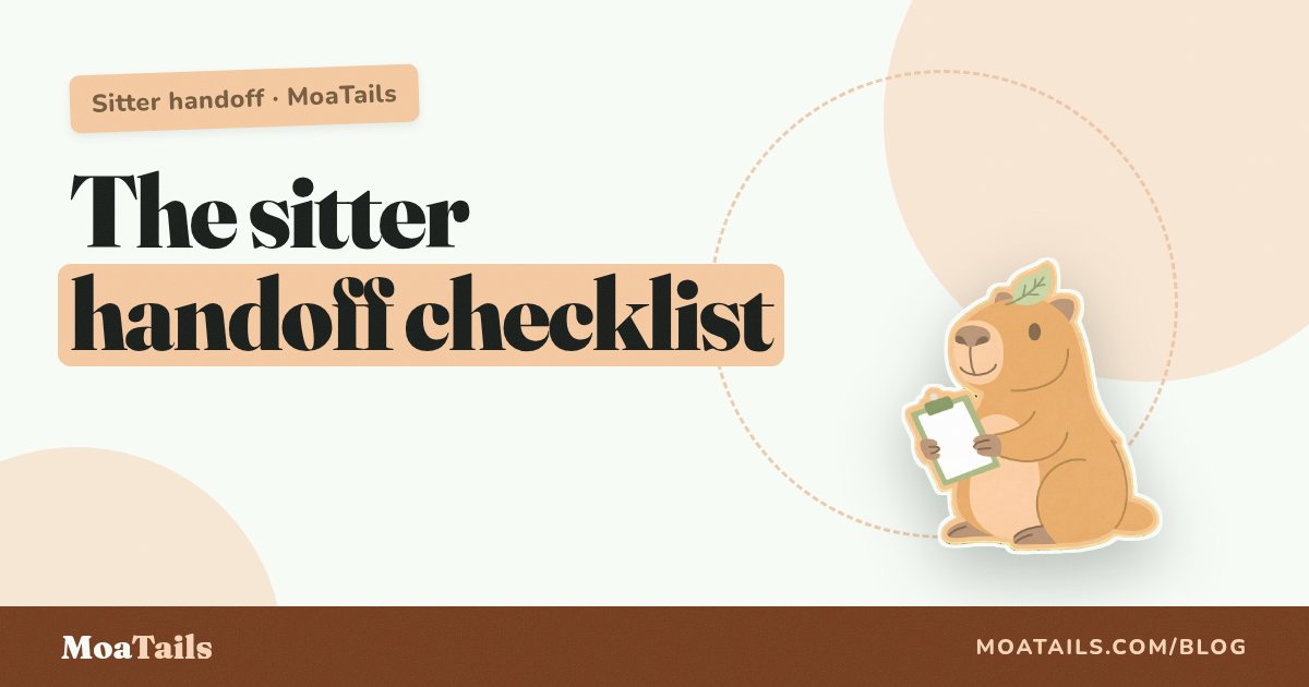 The Complete Pet Sitter Handoff Checklist (Steal This)